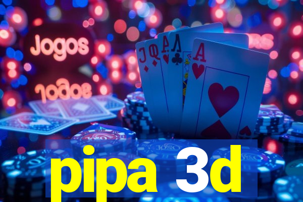 pipa 3d